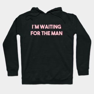 I´m Waiting For The Man, pink Hoodie